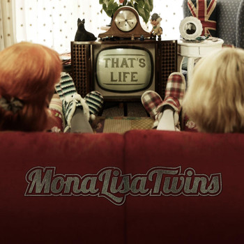 MonaLisa Twins - That's Life