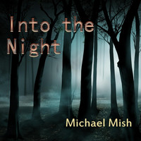 Michael Mish - Into the Night