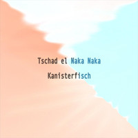 Tschad el Naka Naka - Kanisterfisch