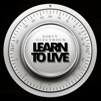 Dirty Electrock - Learn to Live