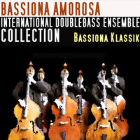 Bassiona Amorosa - Bassiona Klassik (International Double Bass Ensemble Collection)