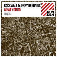 Backwall & Jerry Rekonius - What You Do