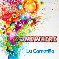 La Camarilla - Somewhere