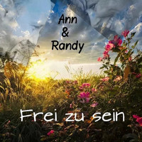Ann & Randy - Frei zu sein