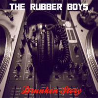 The Rubber Boys - Drunken Story