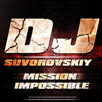 DJ Suvorovskiy - Mission Impossible