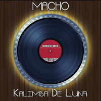Macho - Kalimba De Luna (Disco Mix - Original 12 Inch Version)