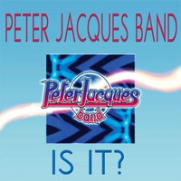 Peter Jacques Band - Is It It? (Hits Collection)