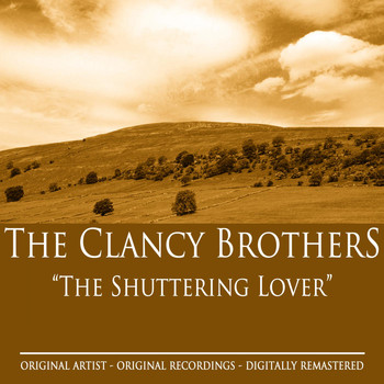 The Clancy Brothers - The Shuttering Lover