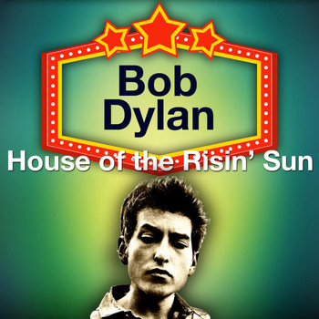 Bob Dylan - House of the Risin' Sun (Original LP Remastered)