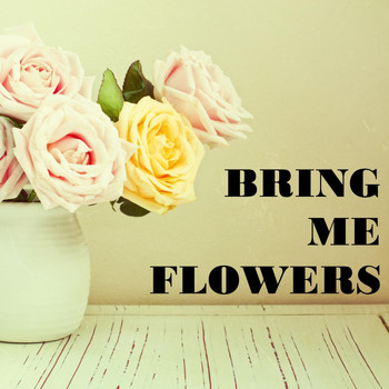 Various Artists - Bring Me Flowers