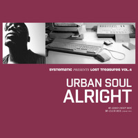 Urban Soul - Alright (Systematic Presents Lost Treasures, Vol. 6)
