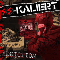 SS-Kaliert - Addiction