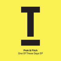 Prok & Fitch - One Of These Days EP