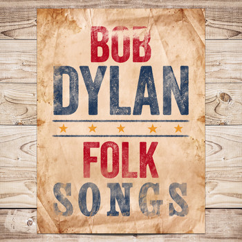 Bob Dylan - Folk Songs