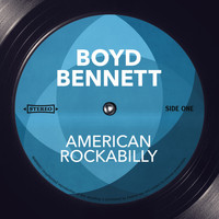 Boyd Bennett - American Rockabilly