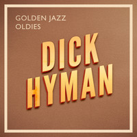 Dick Hyman - Golden Jazz Oldies