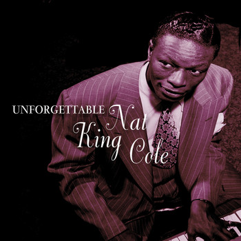 Nat King Cole - Unforgettable Nat King Cole