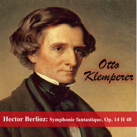 Otto Klemperer - Hector Berlioz: Symphonie fantastique, Op. 14  H 48