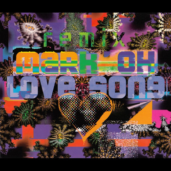 Mark 'Oh - Love Song (Remixes)