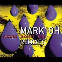 Mark 'Oh - Tears Don't Lie (Remixes)