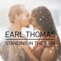 Earl Thomas - Standing in the rain