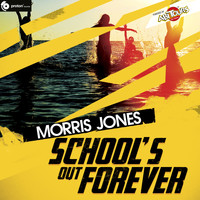 Morris Jones - School's Out Forever