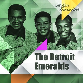 The Detroit Emeralds - All Time Favorites: The Detroit Emeralds