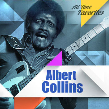 Albert Collins - All Time Favorites: Albert Collins
