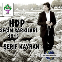 Şerif  Kayran - Seçim Şarkıları HDP 2015