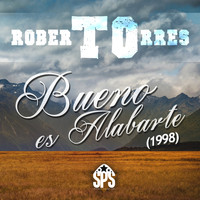Roberto Torres - Bueno Es Alabarte (1998)