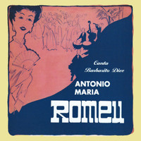 Antonio Maria Romeu - Canta Barbarito Diez