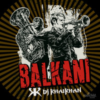 DJ Khaikhan - Balkani