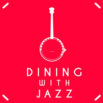 Dining with Jazz|Dinner Music|Relaxing Jazz Music, Smooth Chill Dinner Background Instrumental Sounds - Dining with Jazz