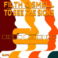 Filth & Smell - To See the Signs (Original Mix)