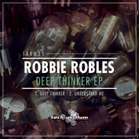 Robbie Robles - Deep Thinker EP