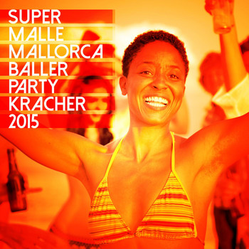 Various Artists - Super Malle Mallorca Baller Party Kracher 2015