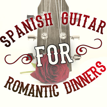 Romantic Guitar|Romantica De La Guitarra|Spanish Restaurant Music Academy - Spanish Guitar for Romantic Dinners