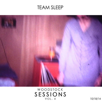 Team Sleep - Woodstock Sessions Vol. 4