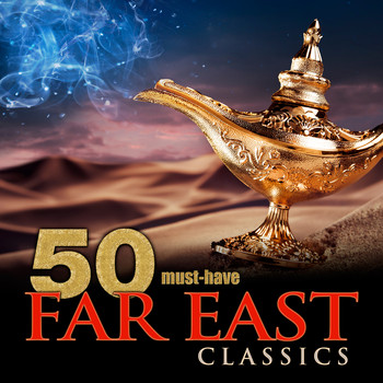 Various Artists - 50 Must-Have Far East Classics