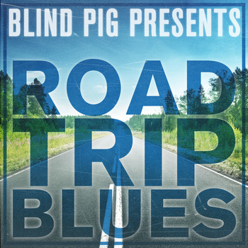 Various Artists - Blind Pig Presents: Road Trip Blues