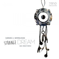 Juergen A. Semmelmann - Strange Dream (Bad Dream Remix)