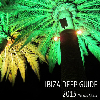 Various Artists - Ibiza Deep Guide 2015
