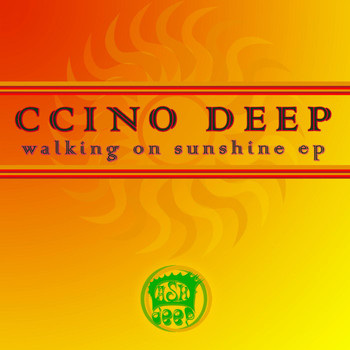 Ccino Deep - Walking on Sunshine - EP