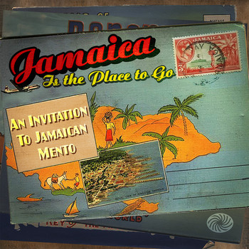 Various Artists - Jamaica Is the Place to Go: An Invitation to Jamaican Mento