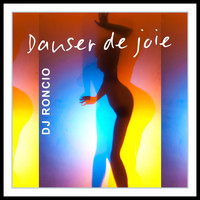 Dj Roncio - Danser de joie