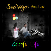 Sun Vegas feat. Karo - Colorful Life
