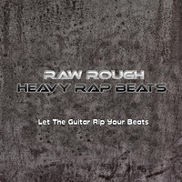Raw Rough Heavy Rap Beats - Let the Guitar Rip Your Beats