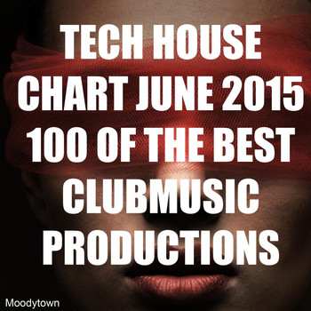 Various Artists - Tech House Chart June 2015 100 of the Best Clubmusic Productions