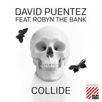David Puentez feat. Robyn The Bank - Collide